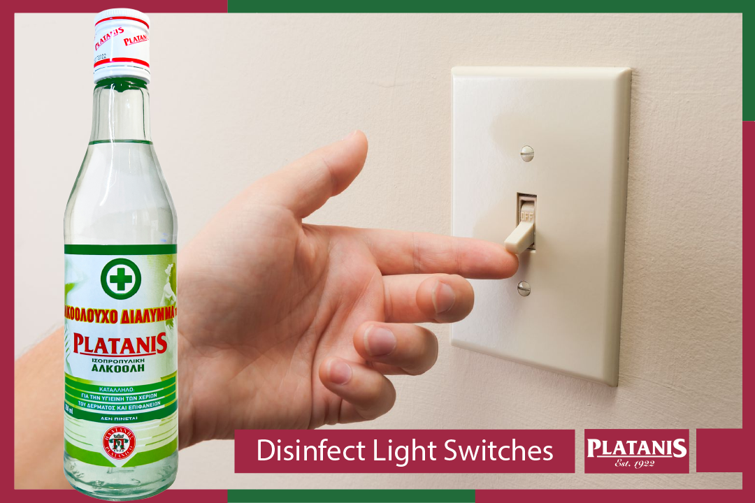 How to clean light switches with Platanis isopropyl alcohol.